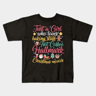 Just a Girl who loves Baking Stuff Hot Coffee Hallmark Christmas Movies Kids T-Shirt